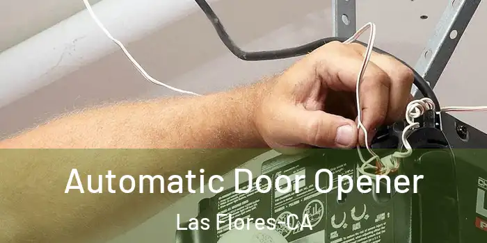  Automatic Door Opener Las Flores-CA